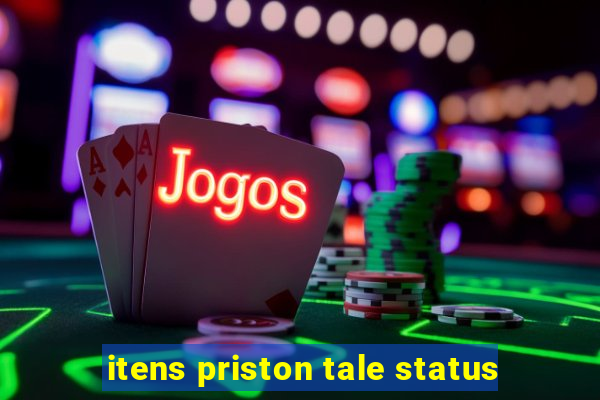 itens priston tale status